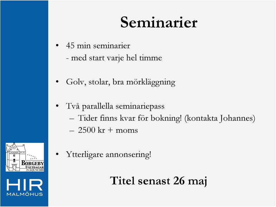 seminariepass Tider finns kvar för bokning!