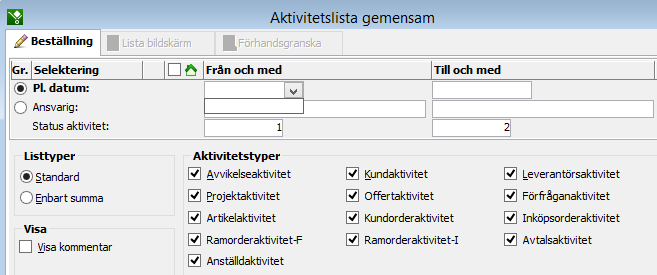 I listan kan du ändra status och skriva kommentarer på aktiviteten.