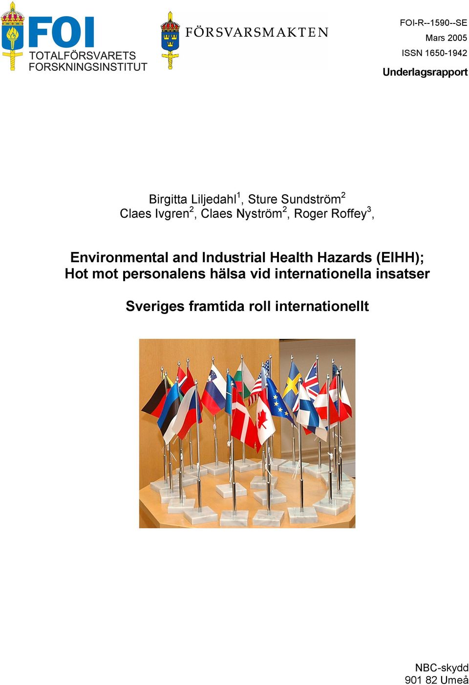 Environmental and Industrial Health Hazards (EIHH); Hot mot personalens hälsa
