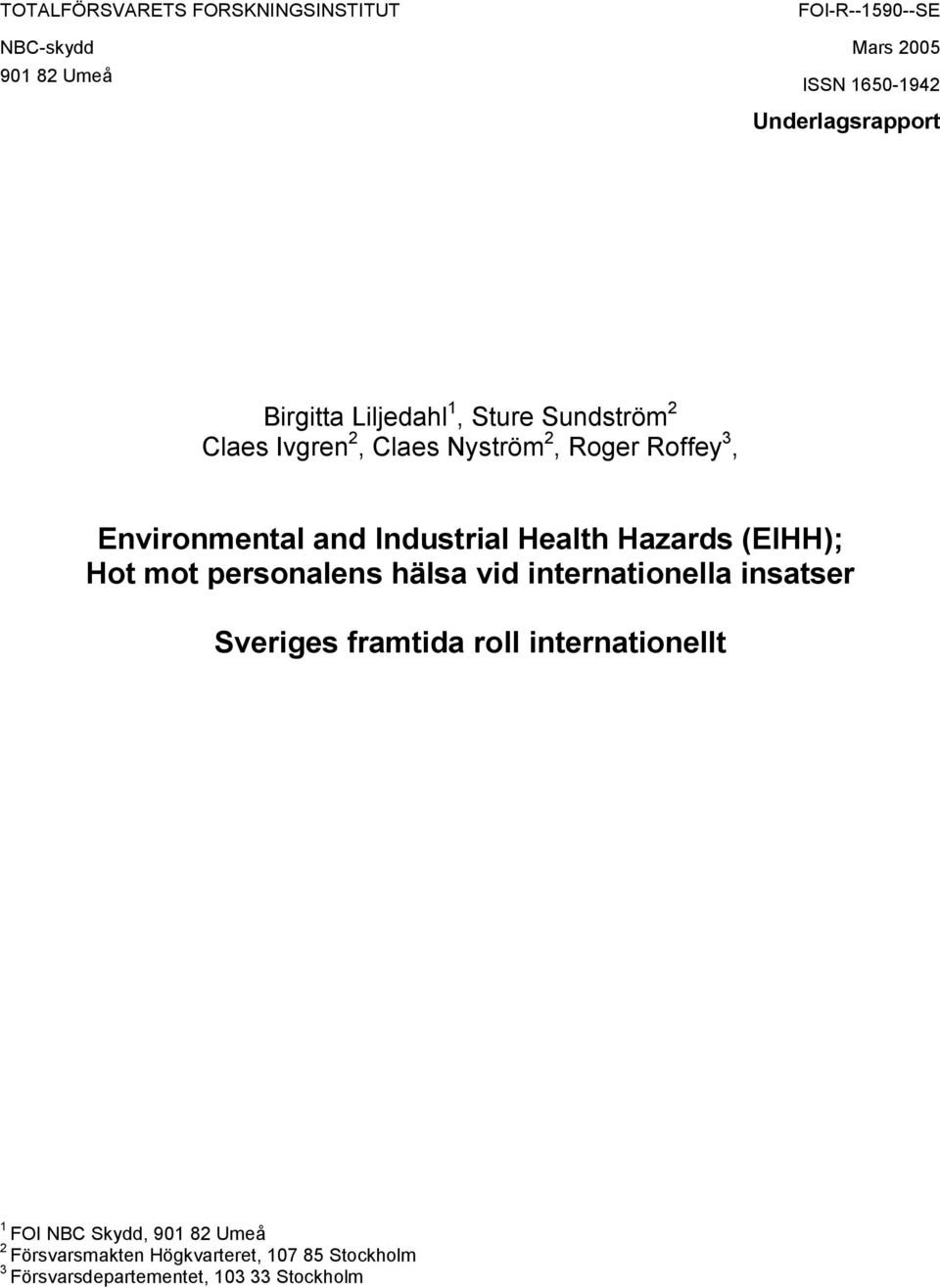 Industrial Health Hazards (EIHH); Hot mot personalens hälsa vid internationella insatser Sveriges framtida roll