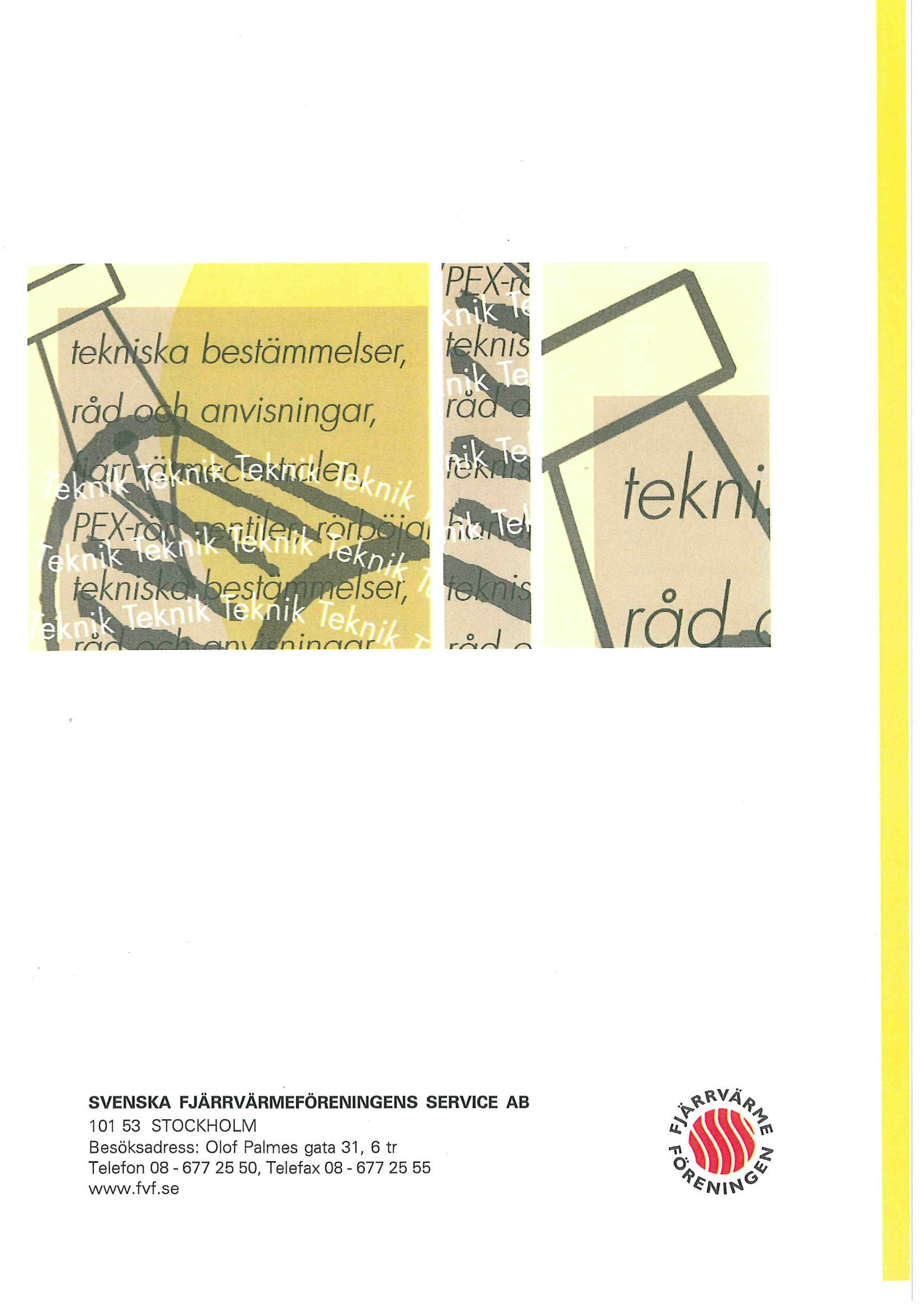 ka bestämmelser, anvisningar, ilen, i i>q ser; ninrvmr SVENSKA FJÄRRVÄRMEFÖRENINGENS SERVICE AB 101 53
