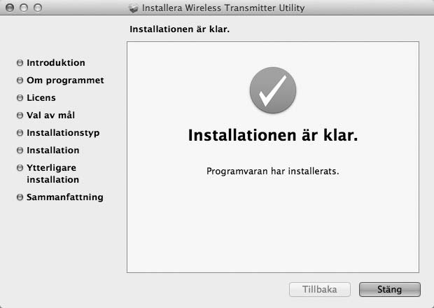 Arbetsflöde 3 Starta installationsprogrammet. Klicka på Nästa (Windows) eller Fortsätt (OS X) och följ anvisningarna på skärmen.