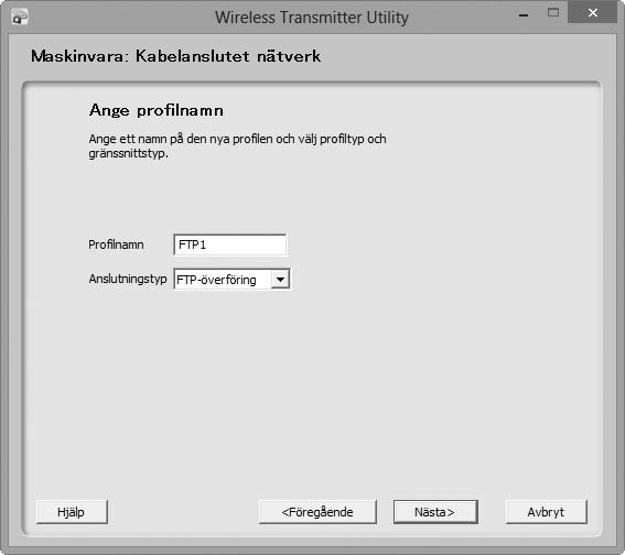 8 Ange följande information och klicka Nästa: Profilnamn: Skriv ett namn med upp till 16 tecken.