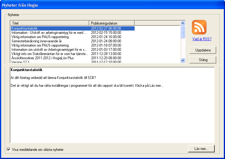 Aveny Hogia PA Nyhetsbrev 8/2012 Sid: 16 4.2 Hur får vi aktuell information om Hogia Kyrklön? RSS är en funktion i Hogia Kyrklön som vi använder för att snabbt nå ut till våra användare.
