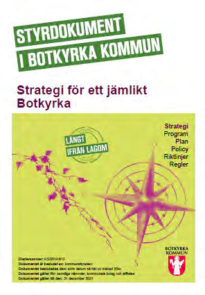 Strategin - innehåll Ställningstaganden som utgör strategin Inledning - Målet är ett Botkyrka för alla med mindre klyftor. - Gemensamma krafter för lika livschanser.