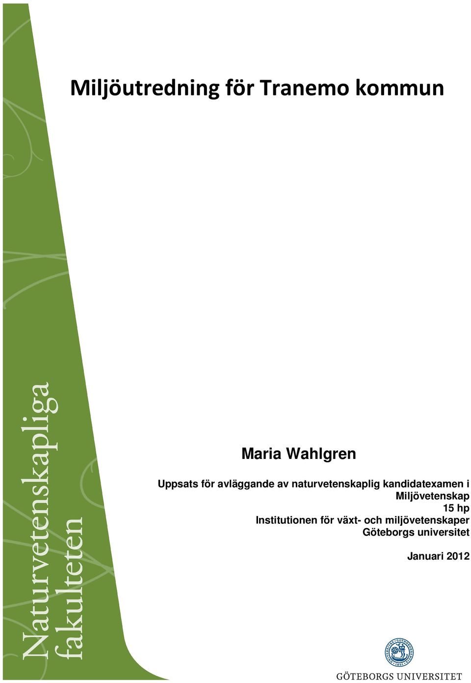 kandidatexamen i Miljövetenskap 15 hp Institutionen