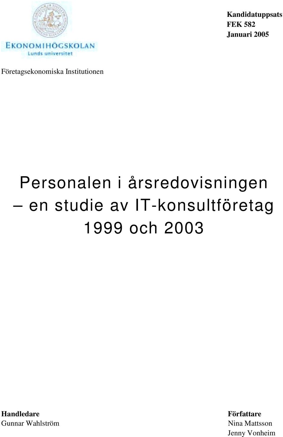 IT-konsultföretag 1999 och 2003 Handledare