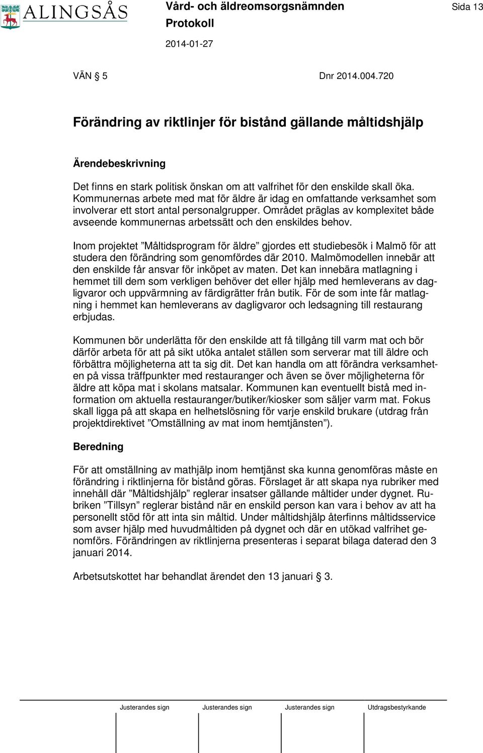 Kommunernas arbete med mat för äldre är idag en omfattande verksamhet som involverar ett stort antal personalgrupper.