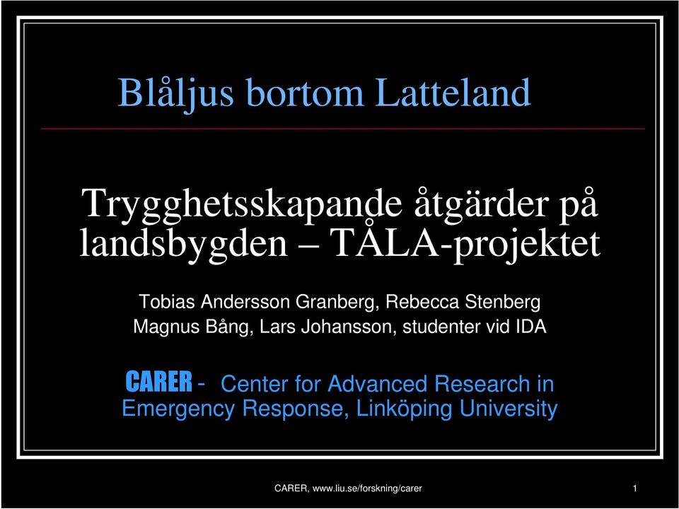 Lars Johansson, studenter vid IDA CARER - Center for Advanced Research