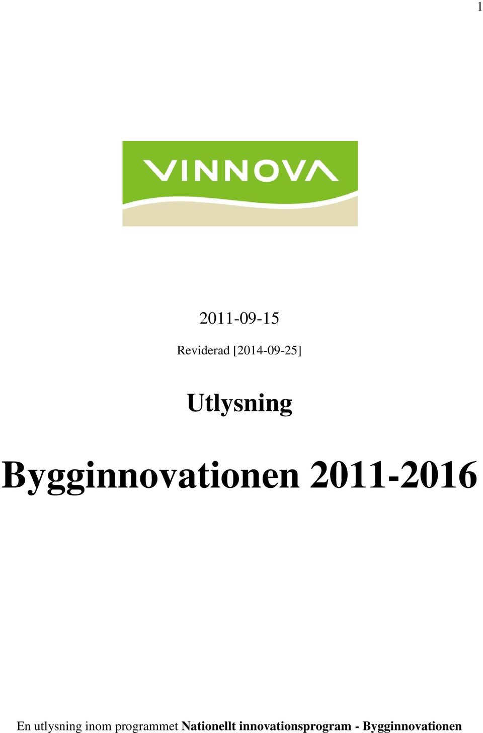 En utlysning inom programmet