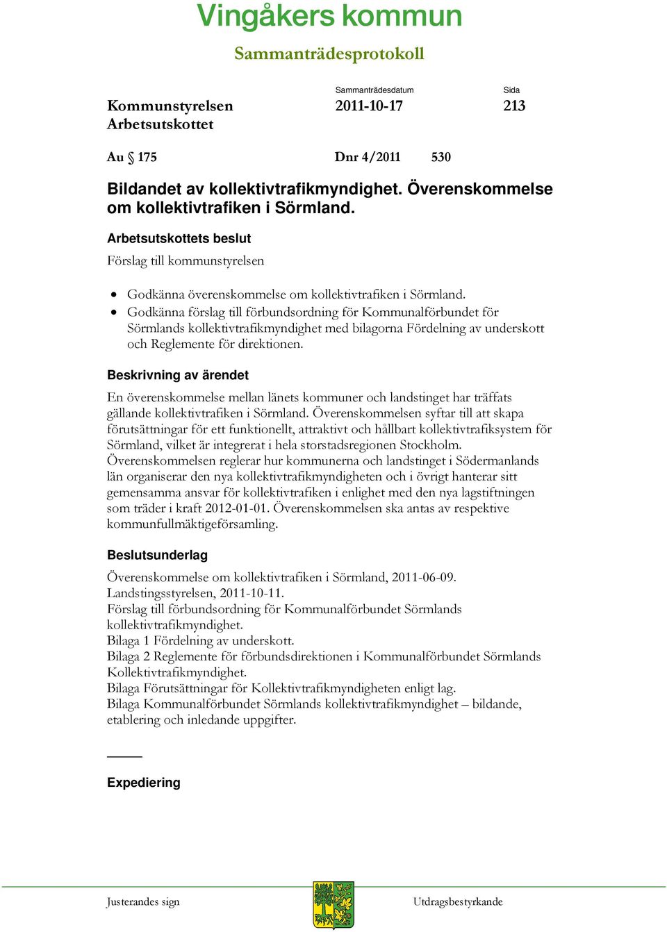 En överenskommelse mellan länets kommuner och landstinget har träffats gällande kollektivtrafiken i Sörmland.