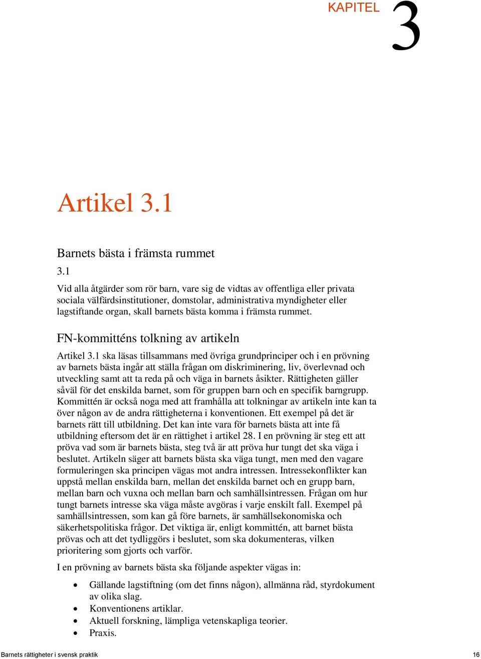 komma i främsta rummet. FN-kommitténs tolkning av artikeln Artikel 3.