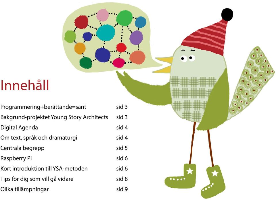 sid 4 Centrala begrepp sid 5 Raspberry Pi sid 6 Kort introduktion till