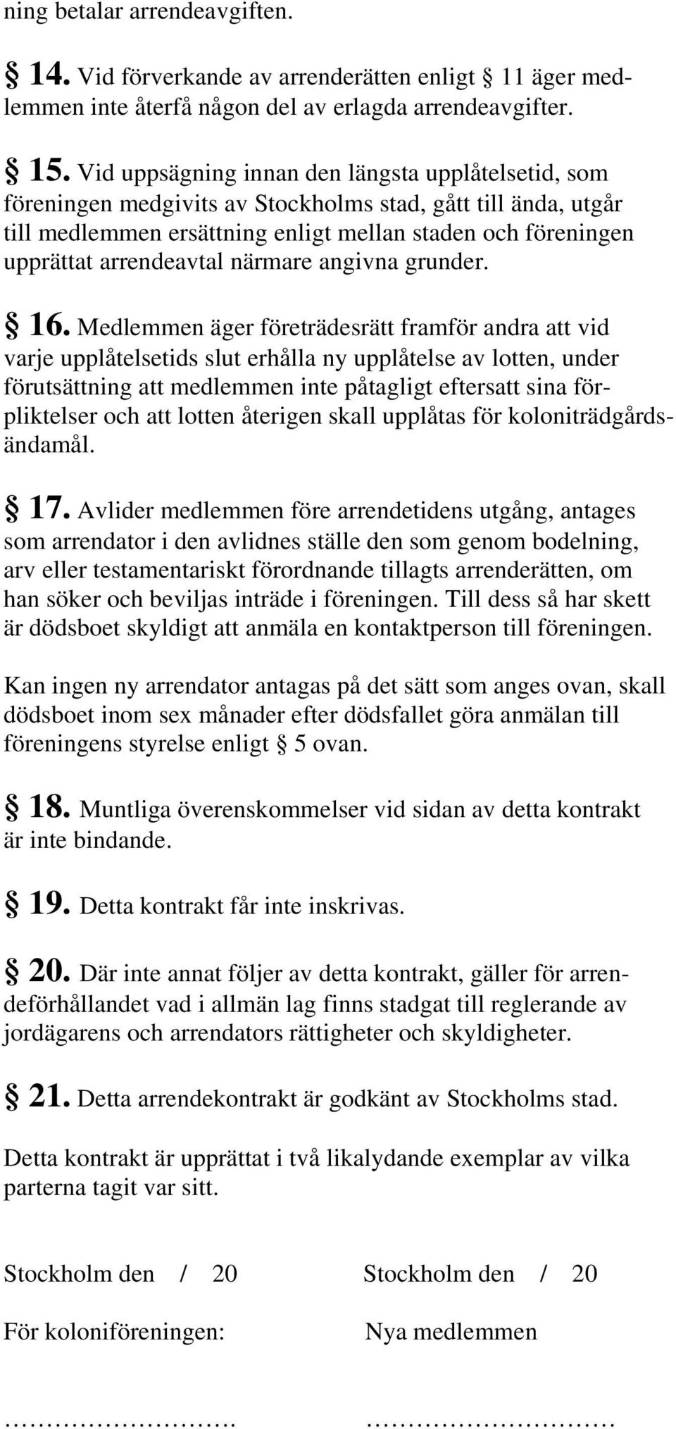 närmare angivna grunder. 16.