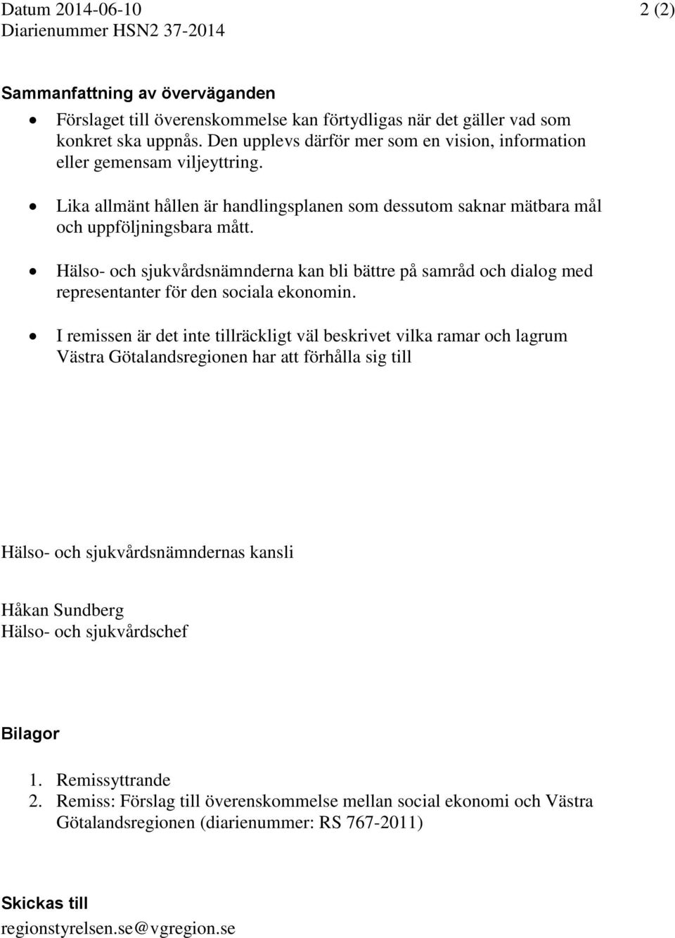 Hälso- och sjukvårdsnämnderna kan bli bättre på samråd och dialog med representanter för den sociala ekonomin.