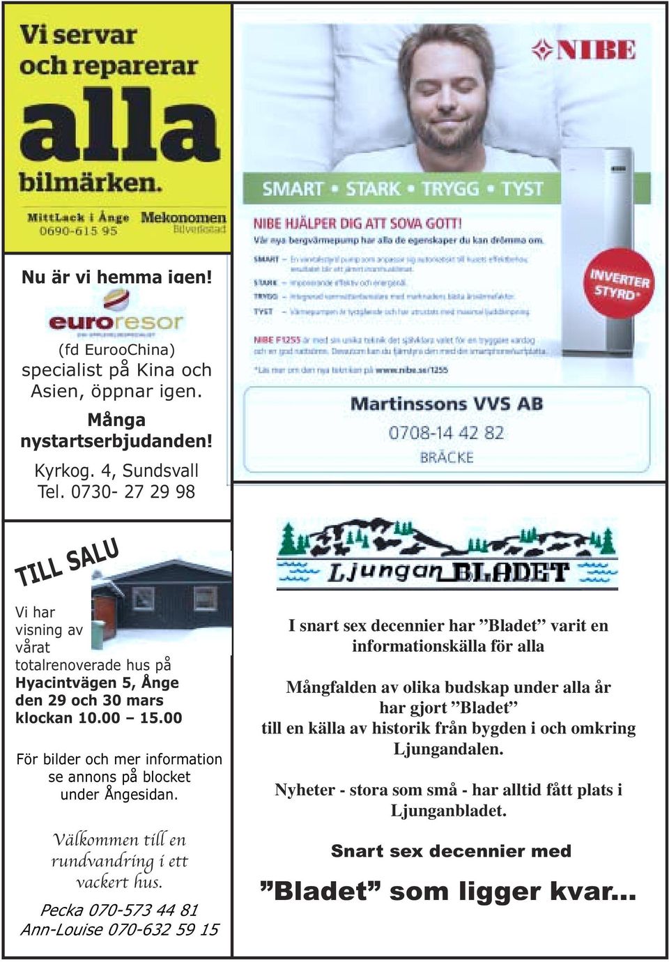 00 För bilder och mer information se annons på blocket under Ångesidan. Välkommen till en rundvandring i ett vackert hus.