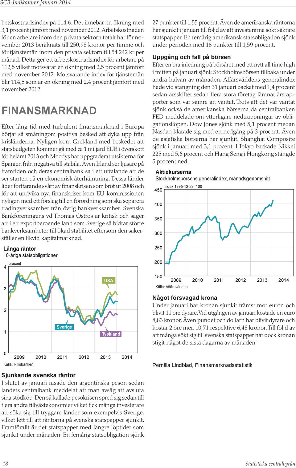 Detta ger ett arbetskostnadsindex för arbetare på 112,5 vilket motsvarar en ökning med 2,5 procent jämfört med november.