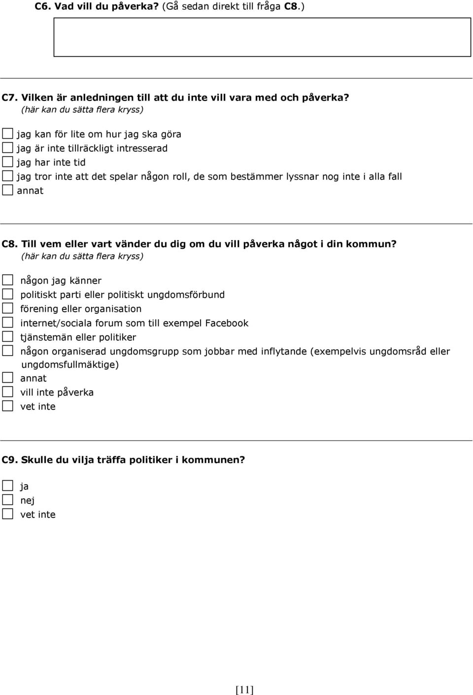 fall C8. Till vem eller vart vänder du dig om du vill påverka något i din kommun?