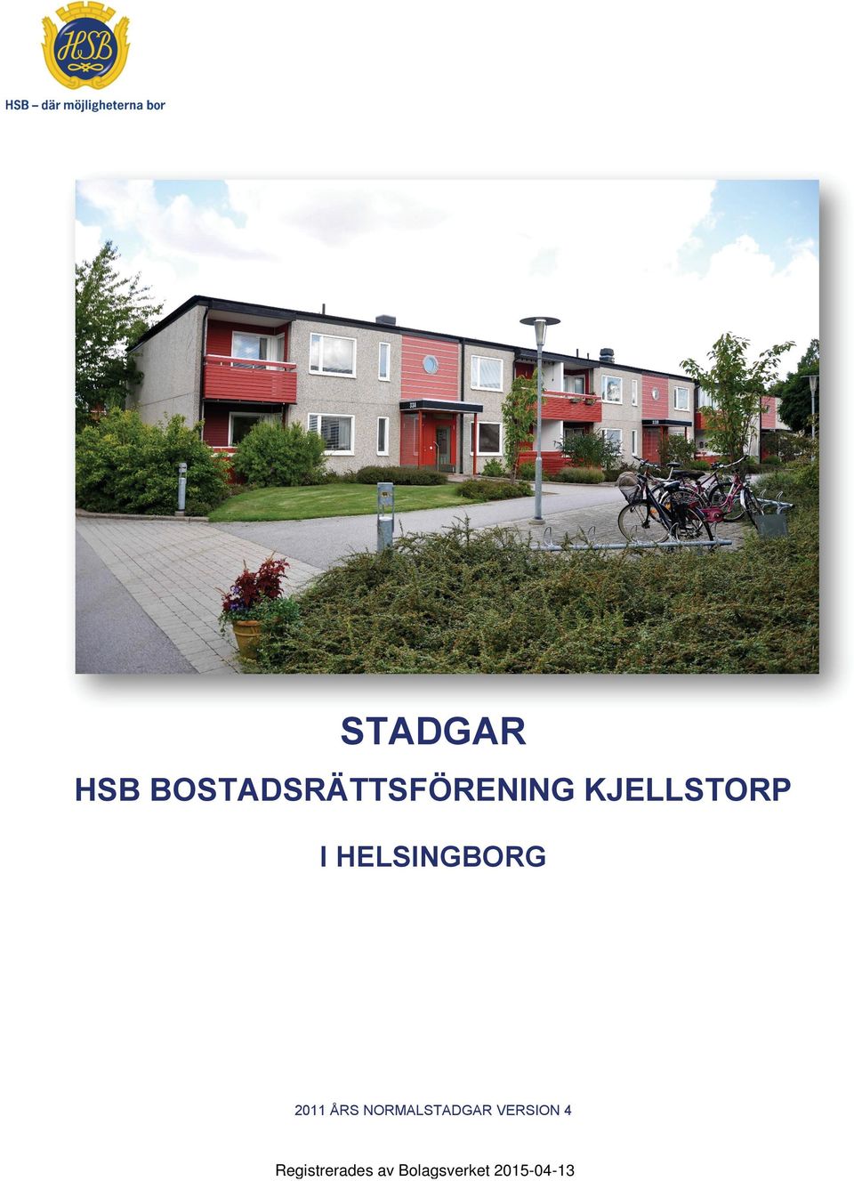 Registrerades av Bolagsverket 2015-04-13 HSB