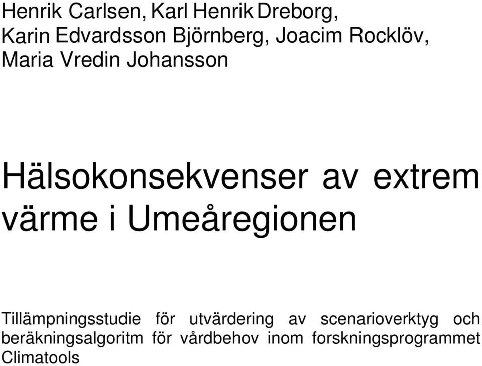 värme i Umeåregionen Tillämpningsstudie för utvärdering av