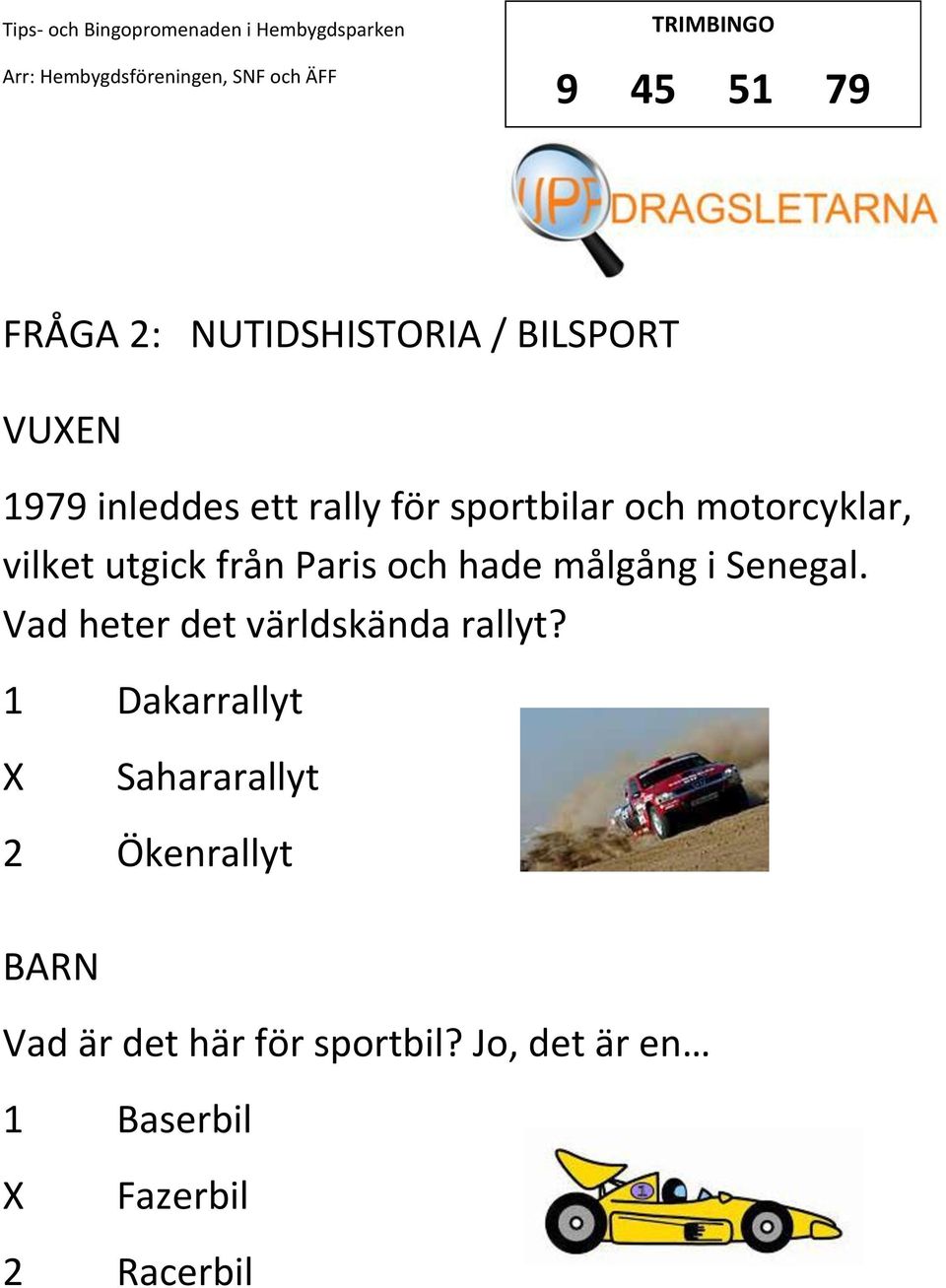 Senegal. Vad heter det världskända rallyt?