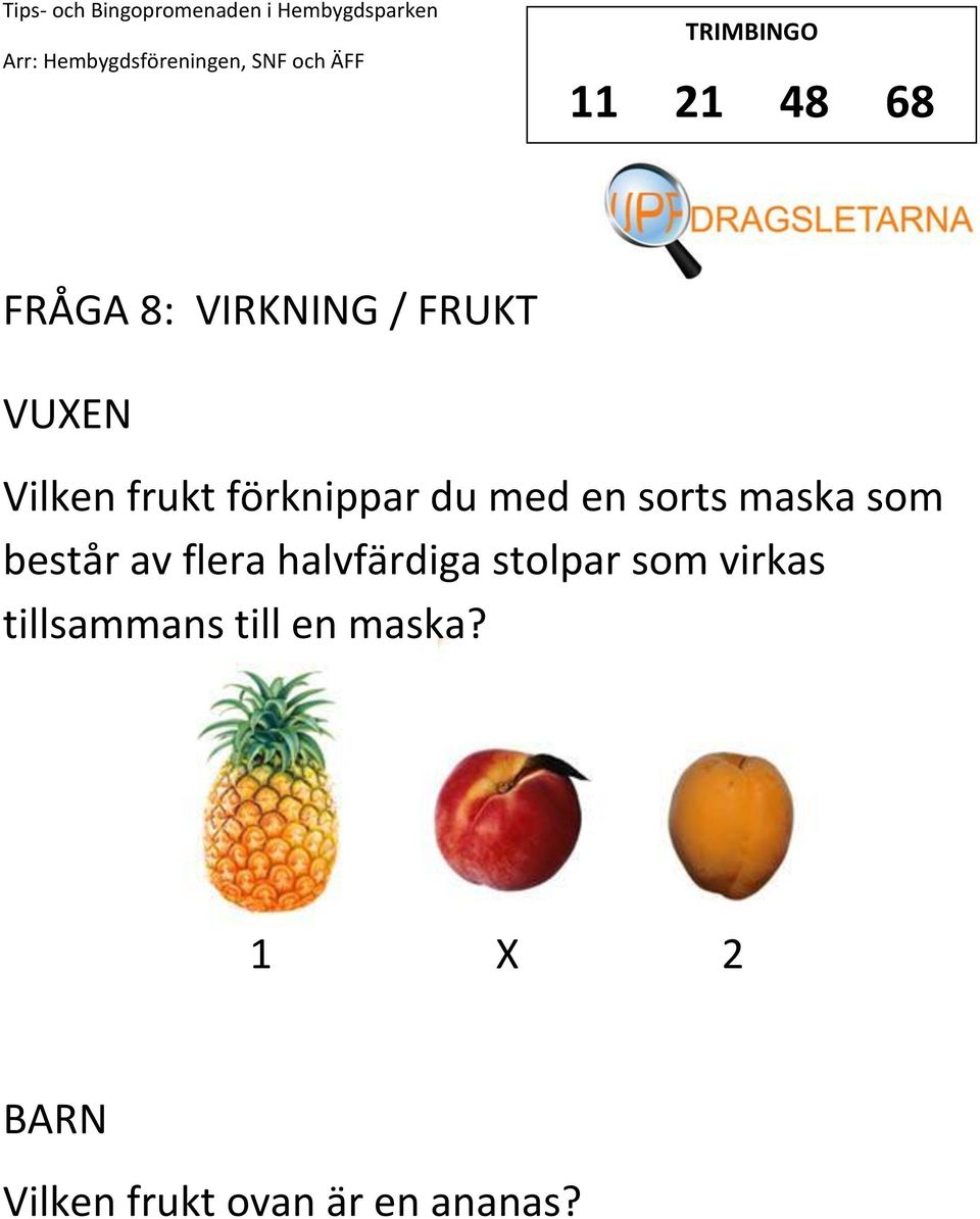 av flera halvfärdiga stolpar som virkas