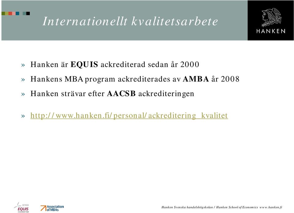 ackrediterades av AMBA år 2008» Hanken strävar efter