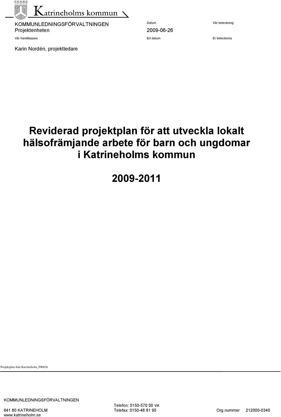 hälsofrämjande arbete för barn och ungdomar i Katrineholms kommun 2009-2011