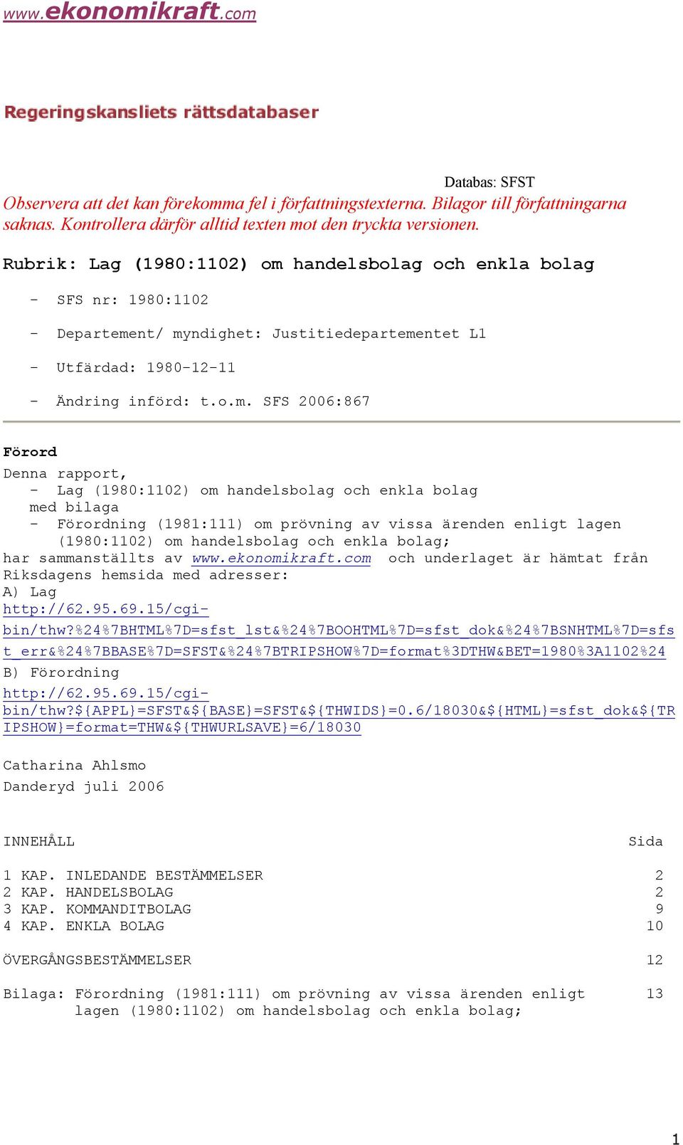 handelsbolag och enkla bolag - SFS nr: 1980:1102 - Departeme