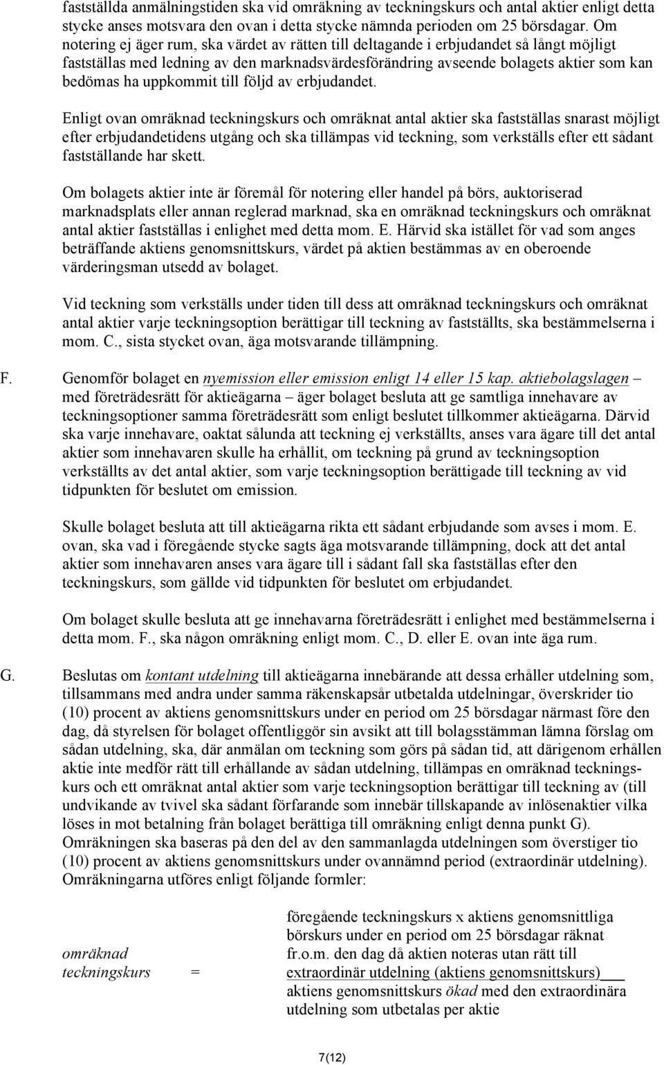 uppkommit till följd av erbjudandet.