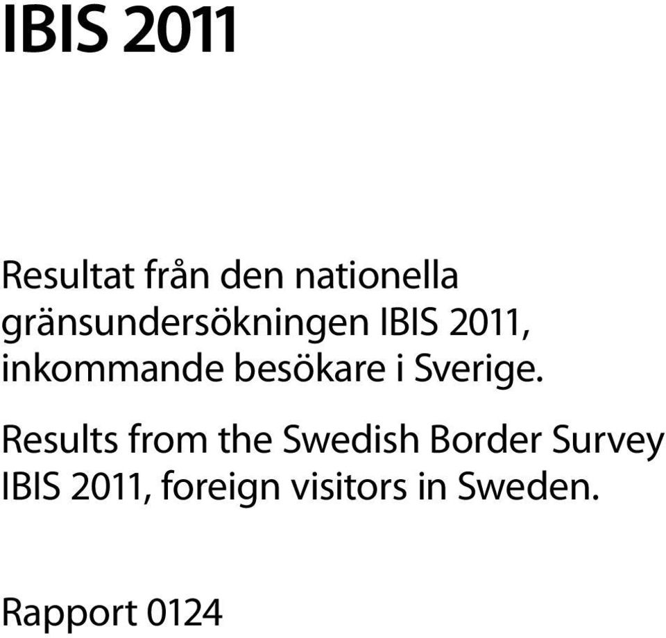 besökare i Sverige.