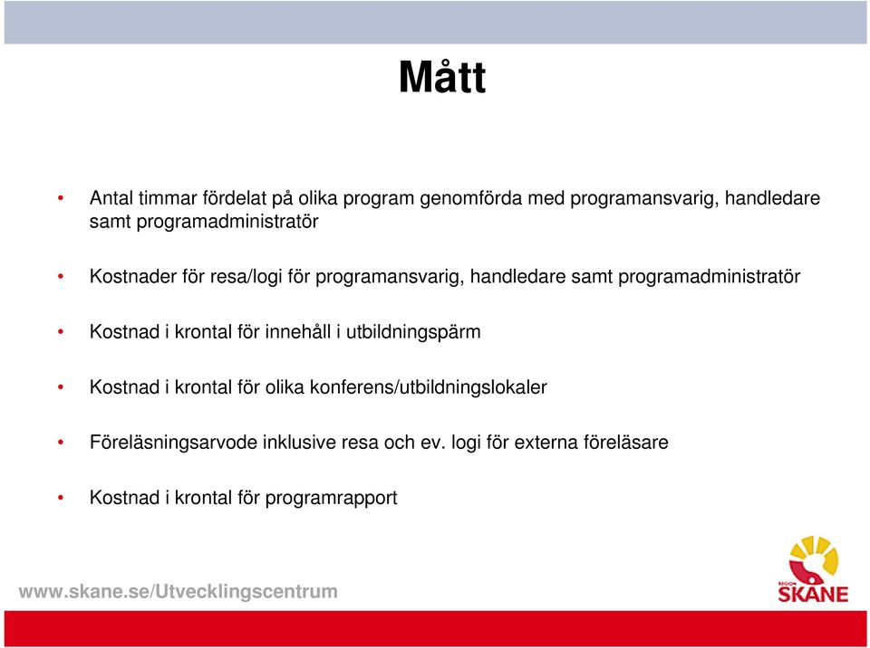 programadministratör Kostnad i krontal för innehåll i utbildningspärm Kostnad i krontal för olika