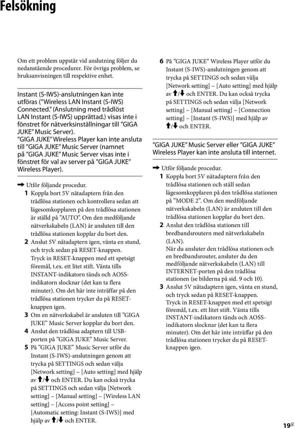 ) visas inte i fönstret för nätverksinställningar till GIGA JUKE Music Server).