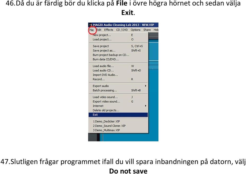 Slutligen frågar programmet ifall du vill