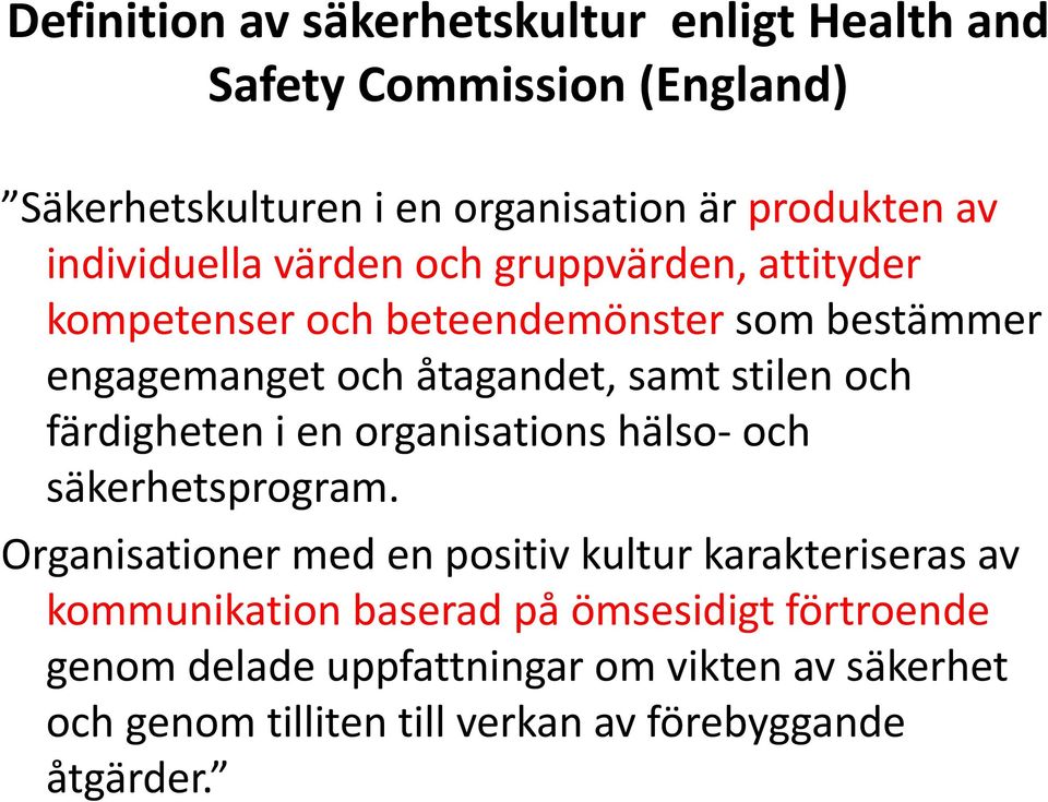 och färdigheten i en organisations hälso- och säkerhetsprogram.