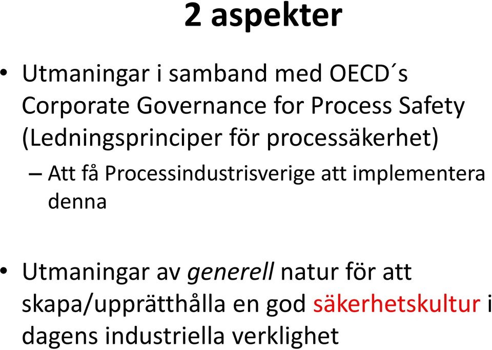 Processindustrisverige att implementera denna Utmaningar av generell