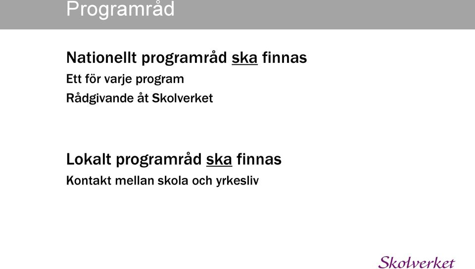 Rådgivande åt Skolverket Lokalt
