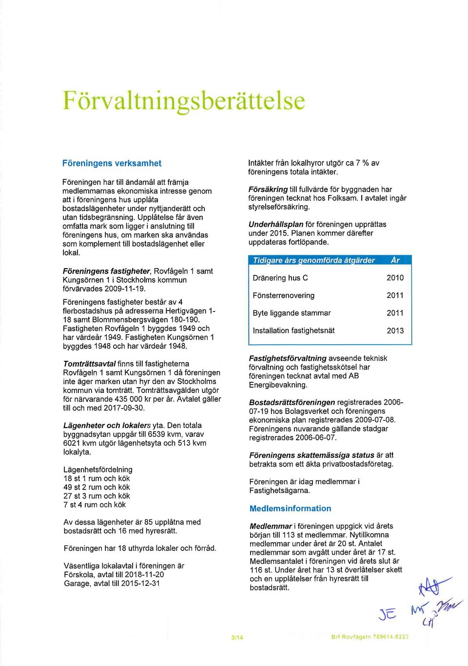 Fdreningens fasfighefer, RovfAgeln 1 samt Kungsornen 1 i Stockholms kommun forviirvades 29-1 1-'1 9.