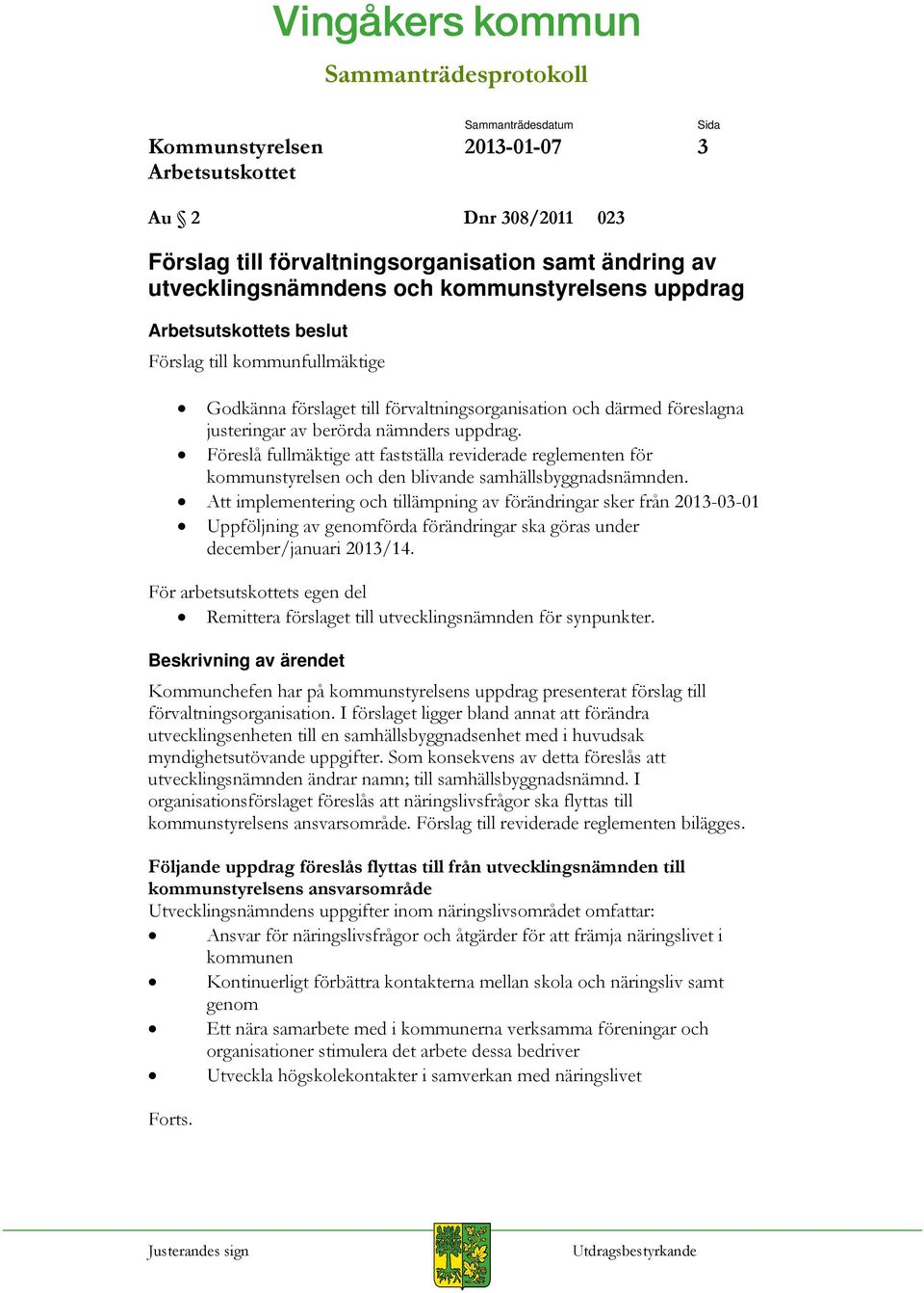 Föreslå fullmäktige att fastställa reviderade reglementen för kommunstyrelsen och den blivande samhällsbyggnadsnämnden.