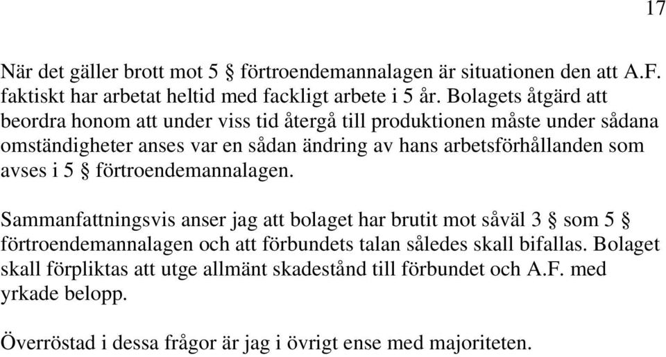 arbetsförhållanden som avses i 5 förtroendemannalagen.