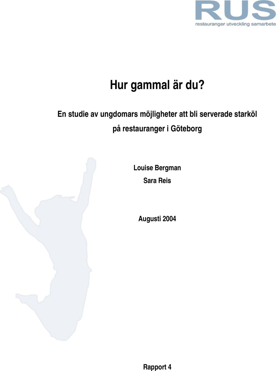 bli serverade starköl på restauranger