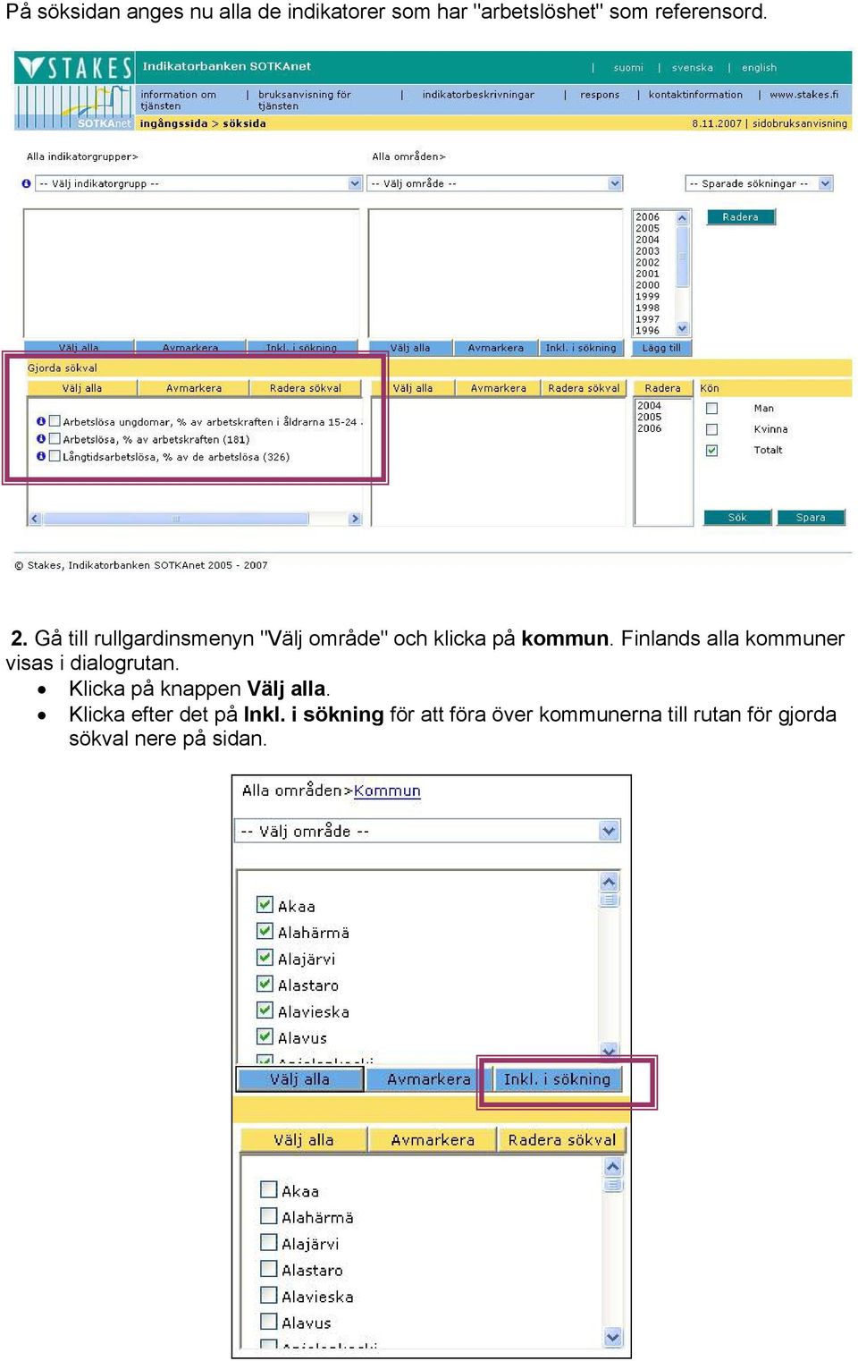 Finlands alla kommuner visas i dialogrutan. Klicka på knappen Välj alla.