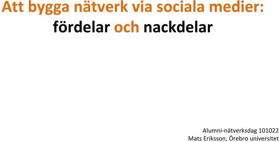 nackdelar Alumni nätverksdag