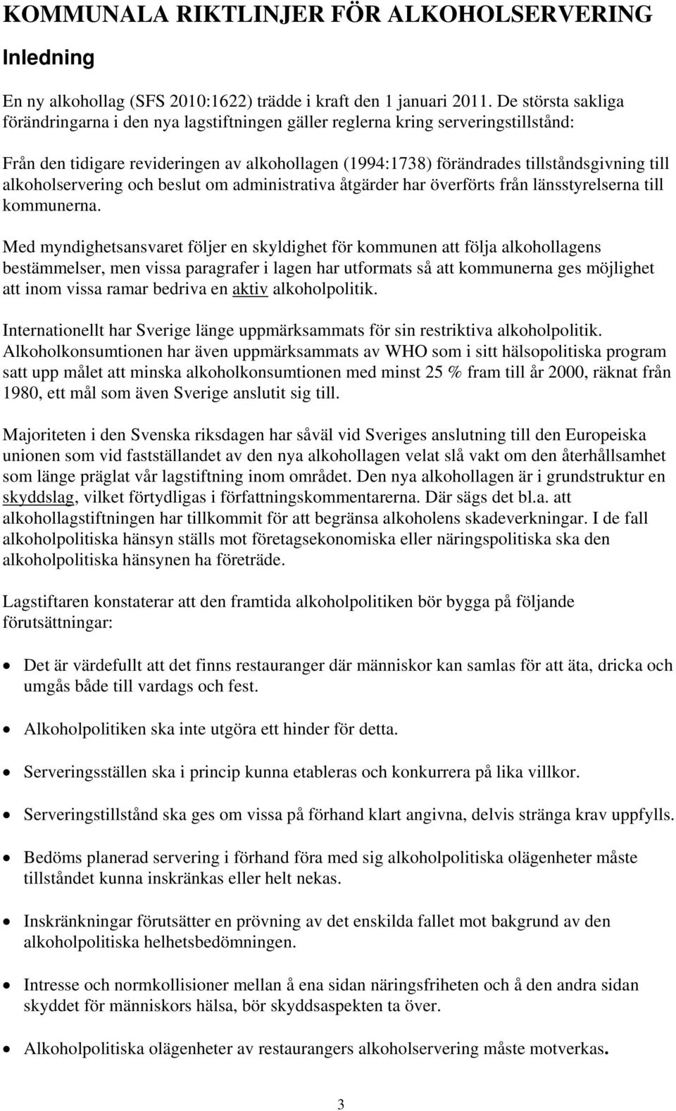 alkhlservering ch beslut m administrativa åtgärder har överförts från länsstyrelserna till kmmunerna.