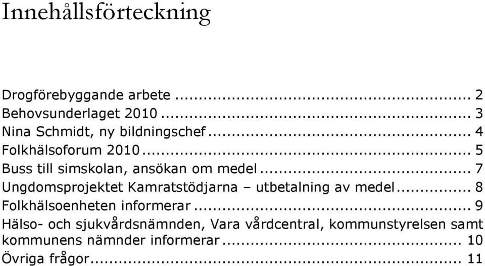 .. 5 Buss till simskolan, ansökan om medel.