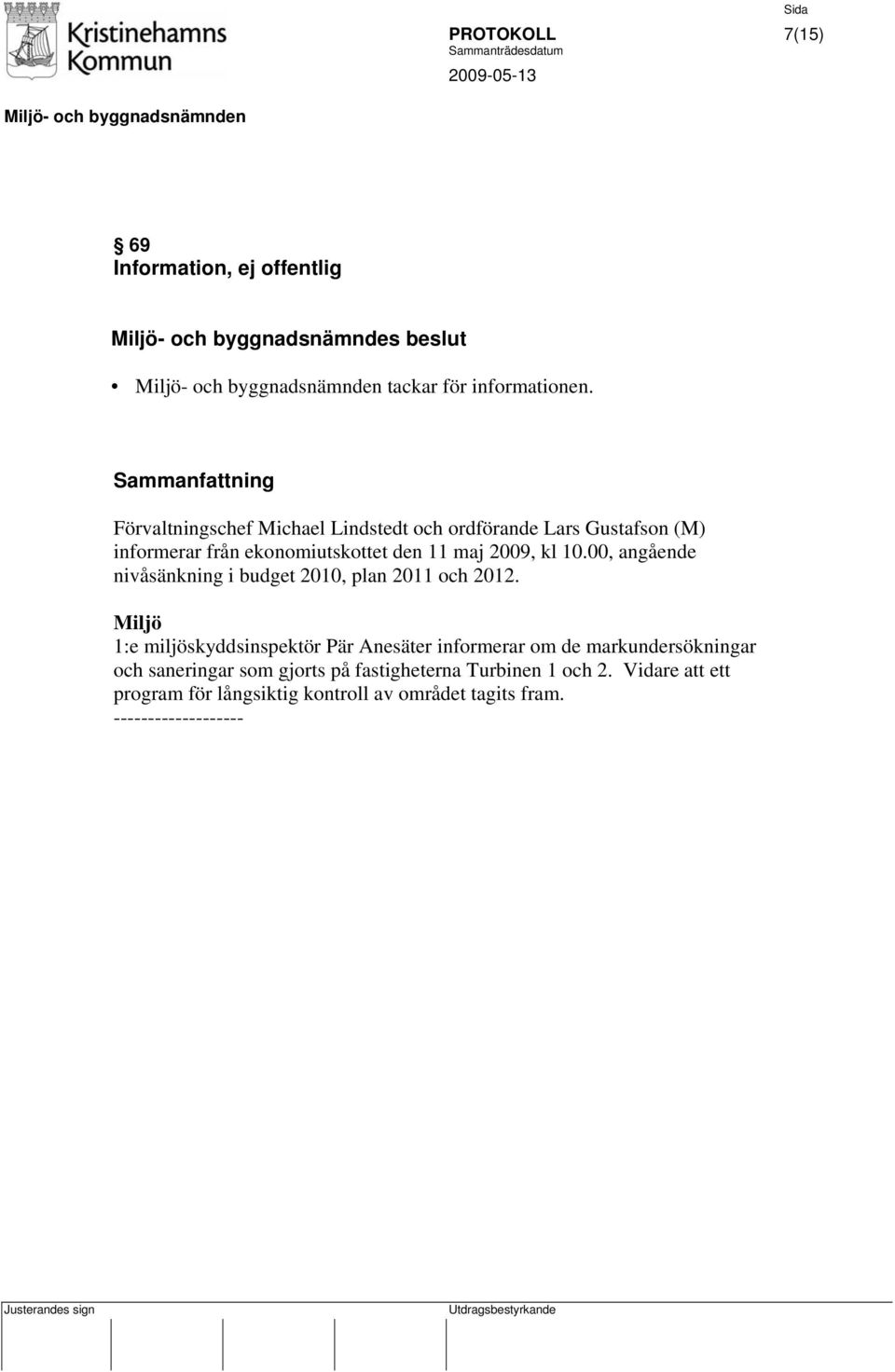 00, angående nivåsänkning i budget 2010, plan 2011 och 2012.