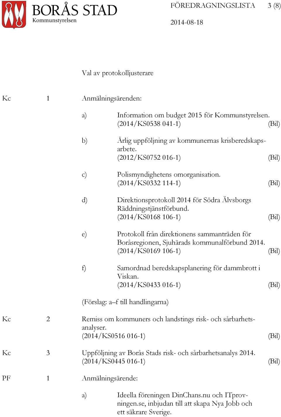 (2014/KS0332 114-1) d) Direktionsprotokoll 2014 för Södra Älvsborgs Räddningstjänstförbund.