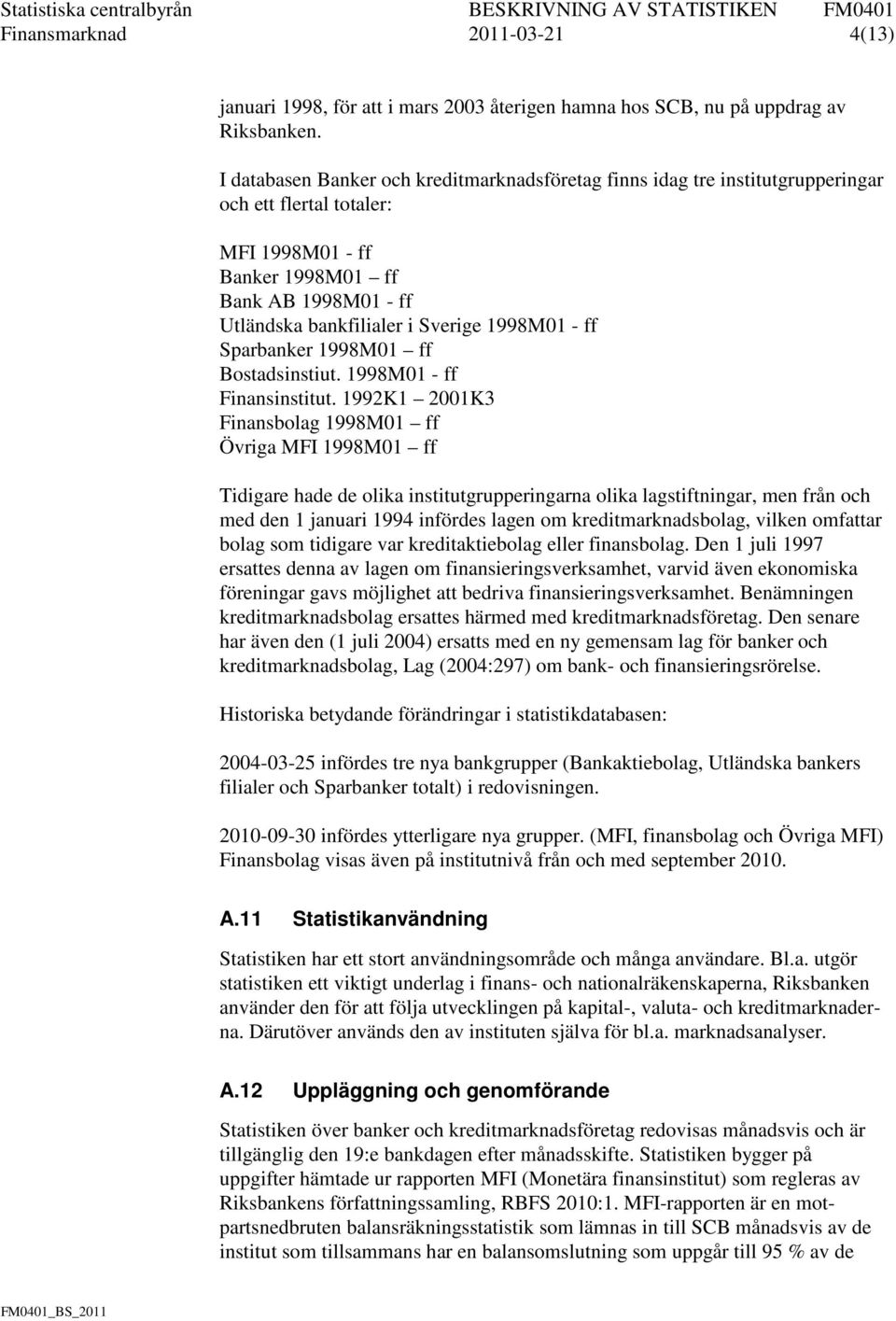 Sparbanker 18M01 ff Bostadsinstiut. 18M01 - ff Finansinstitut.