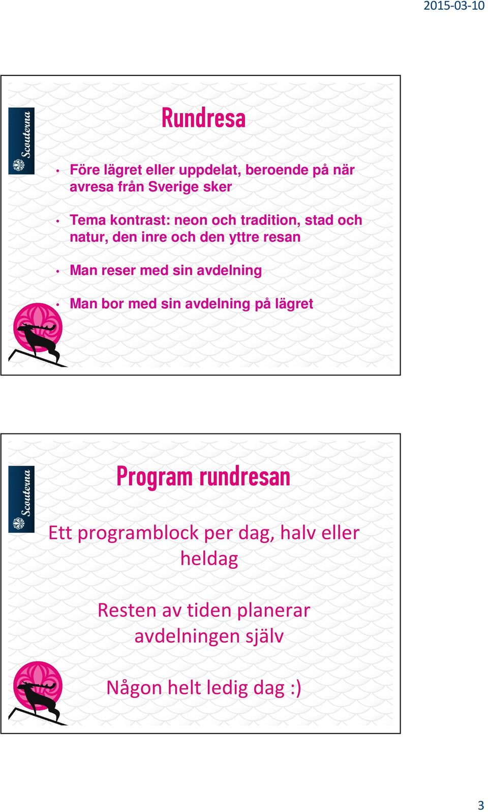 med sin avdelning Man bor med sin avdelning på lägret Program rundresan Ett