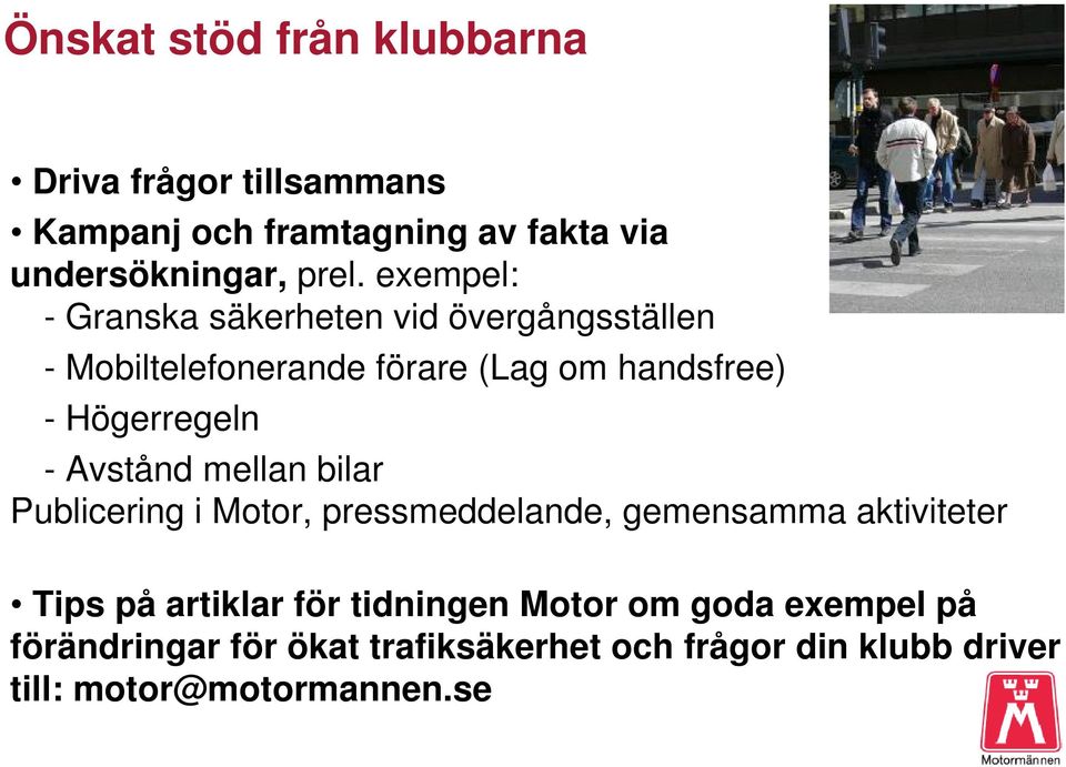 Avstånd mellan bilar Publicering i Motor, pressmeddelande, gemensamma aktiviteter Tips på artiklar för tidningen